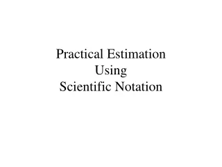 Practical Estimation Using Scientific Notation