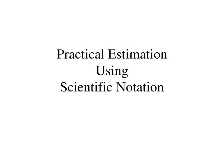 practical estimation using scientific notation