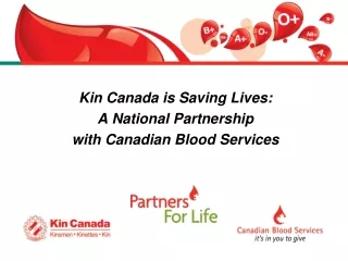 Kin Canada is Saving Lives: A National Partnership  with Canadian Blood Services