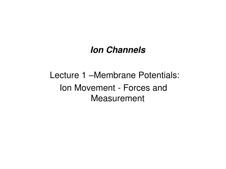 ion channels lecture 1 membrane potentials