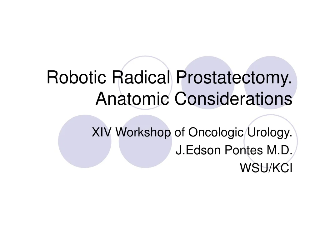 Ppt Advances In Robotic Radical Prostatectomy Anatomic
