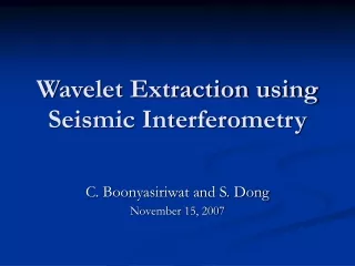 Wavelet Extraction using Seismic Interferometry