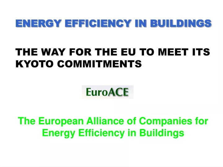 energy efficiency in buildings the way for the eu to meet its kyoto commitments