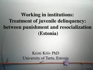 Working in institutions:  Treatment of juvenile delinquency: