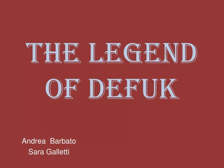 the legend of defuk