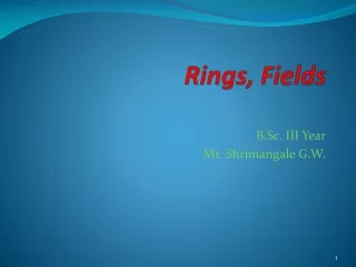 Rings, Fields