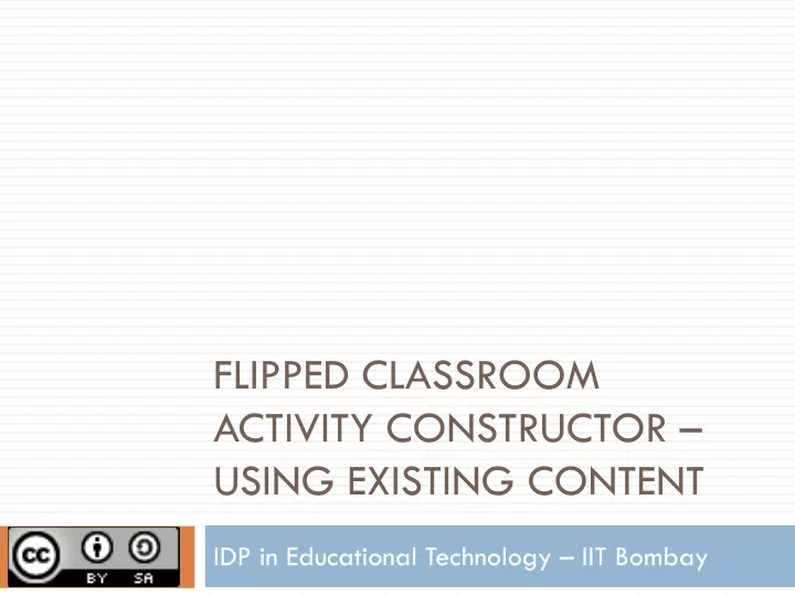 flipped classroom activity constructor using existing content