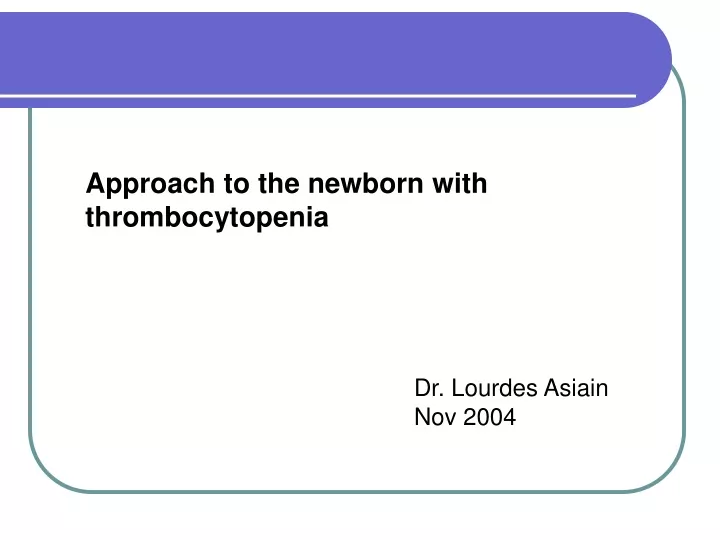 approach to the newborn with thrombocytopenia