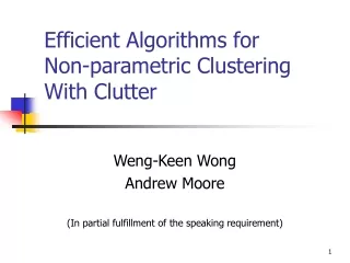 Efficient Algorithms for  Non-parametric Clustering With Clutter