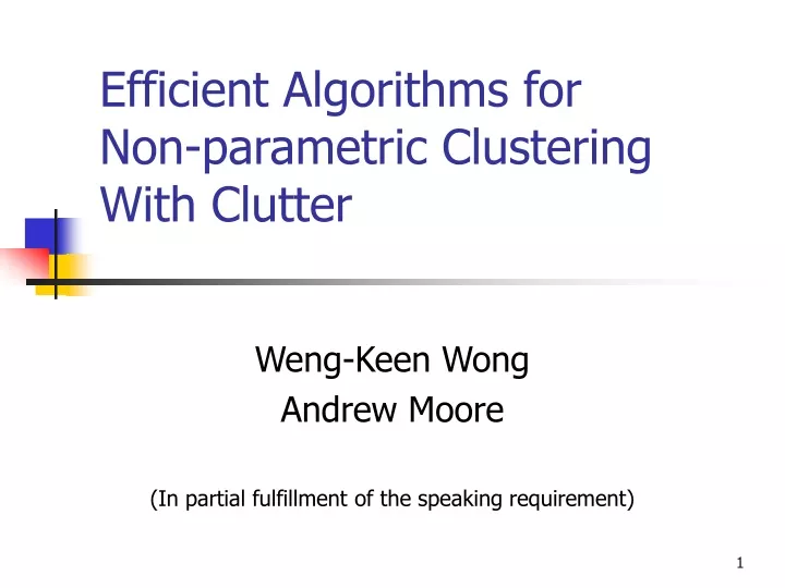 efficient algorithms for non parametric clustering with clutter