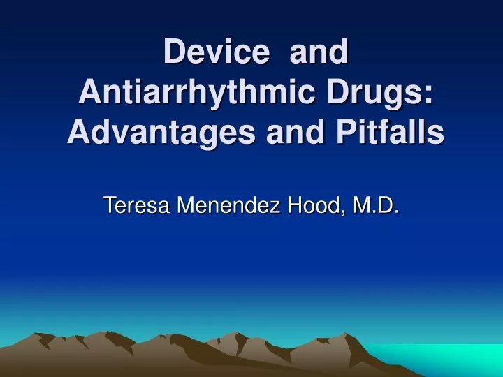 device and antiarrhythmic drugs advantages and pitfalls