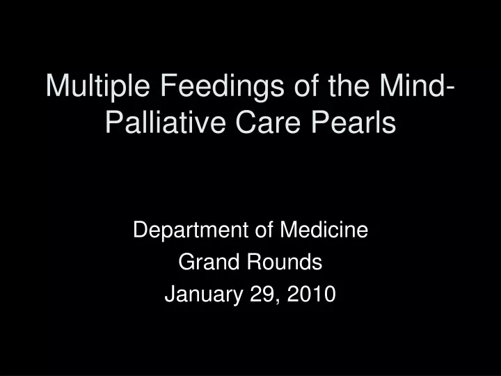multiple feedings of the mind palliative care pearls