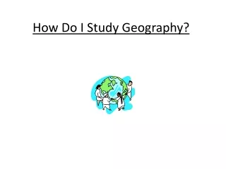 How Do I Study Geography?
