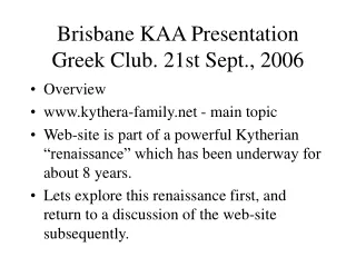 Brisbane KAA Presentation Greek Club. 21st Sept., 2006
