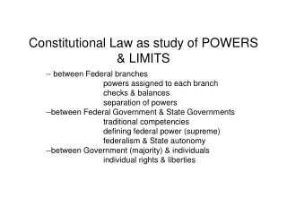 Constitutional Law as study of POWERS &amp; LIMITS
