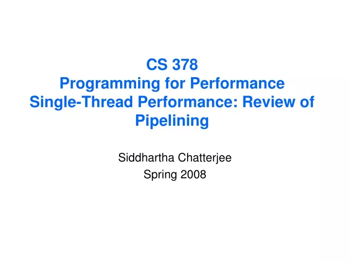 cs 378 programming for performance single thread performance review of pipelining