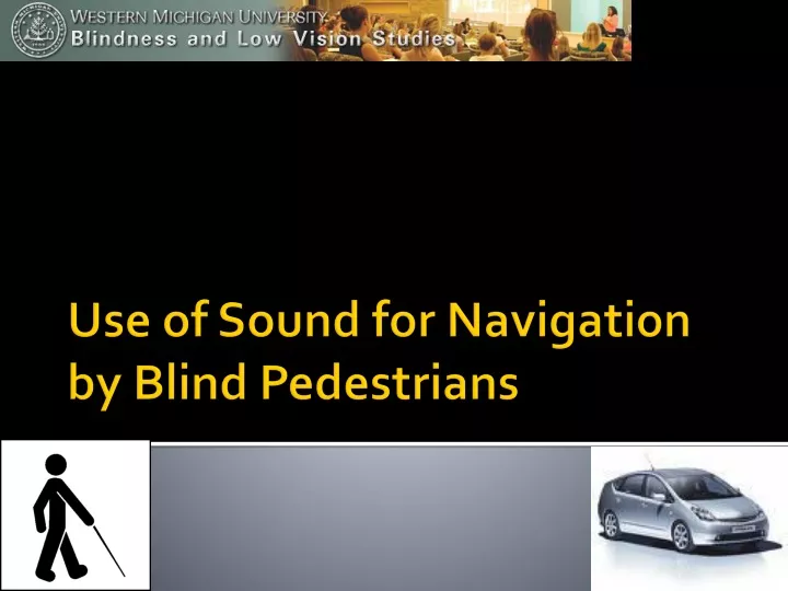 use of sound for navigation by blind pedestrians