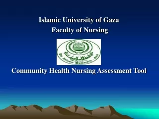 Islamic University of Gaza   Faculty of Nursing Community Health Nursing Assessment Tool