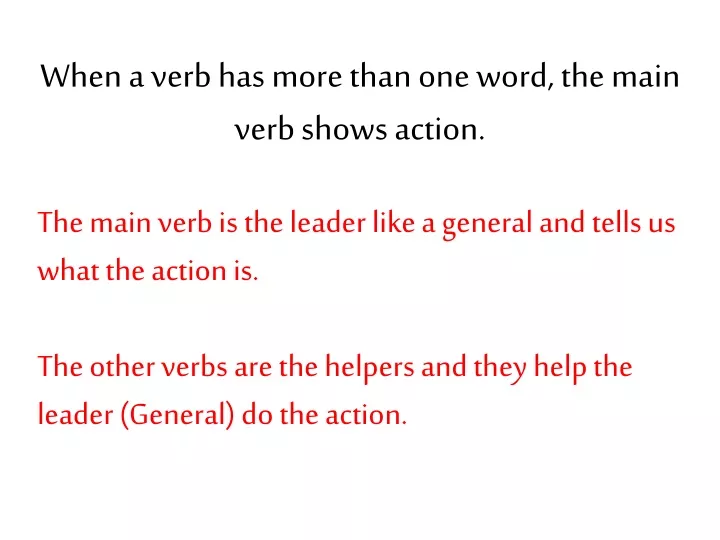 when a verb has more than one word the main verb shows action