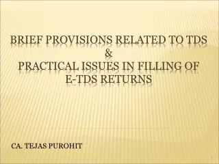 Brief provisions RELATED TO  tds &amp; Practical ISSUES IN filling of   E-TDS RETURNS