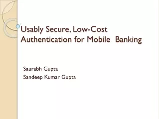 Usably  Secure, Low-Cost Authentication for Mobile  Banking