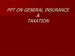 PPT ON GENERAL INSURANCE &amp;  TAXATION