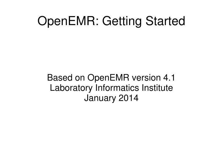 based on openemr version 4 1 laboratory informatics institute january 2014
