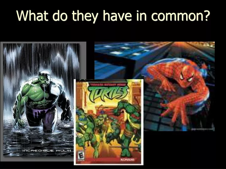 what do they have in common