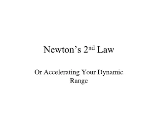 Newton’s 2 nd  Law