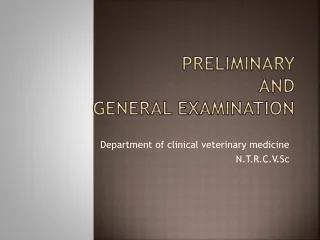 Preliminary      and  general examination