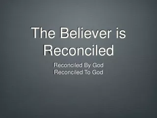 The Believer is Reconciled
