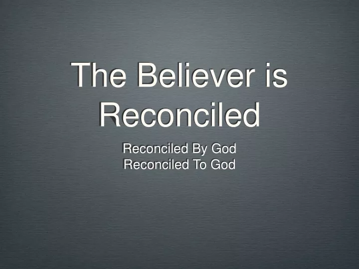 the believer is reconciled