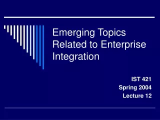 Emerging Topics Related to Enterprise Integration
