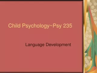 Child Psychology~Psy 235