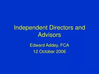 Independent Directors and Advisors