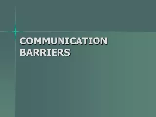 COMMUNICATION BARRIERS