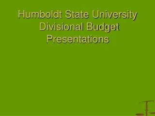 Humboldt State University  Divisional Budget Presentations