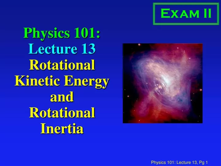 physics 101 lecture 13 rotational kinetic energy and rotational inertia