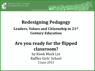 Redesigning Pedagogy Leaders, Values and Citizenship in 21 st  Century Education