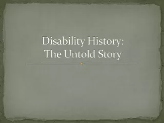 Disability History:  The Untold Story