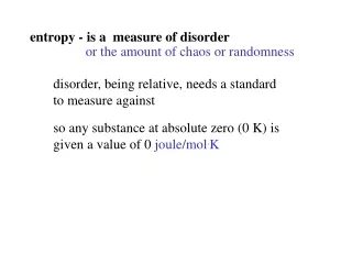 entropy - is a  measure of disorder