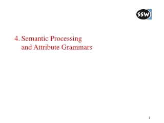 4.	Semantic Processing 	and Attribute Grammars