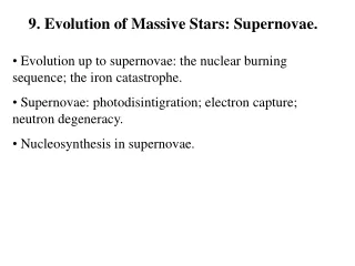 9. Evolution of Massive Stars: Supernovae.