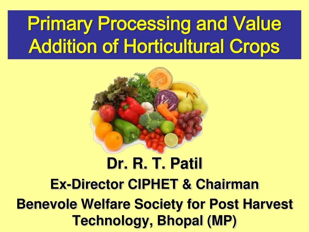 PPT - Primary Processing & Value Addition of Horticultural Crops for ...