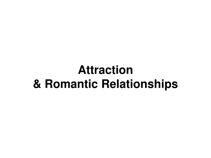 attraction romantic relationships
