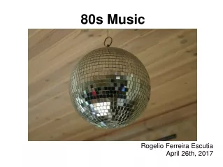 80s Music Rogelio Ferreira Escutia April 26th, 2017