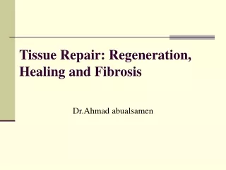 Tissue Repair: Regeneration, Healing and Fibrosis