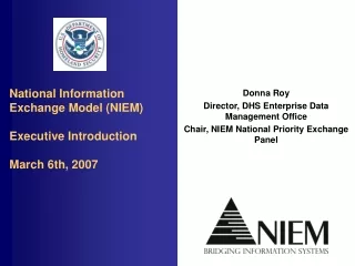 National Information Exchange Model (NIEM) Executive Introduction March 6th, 2007