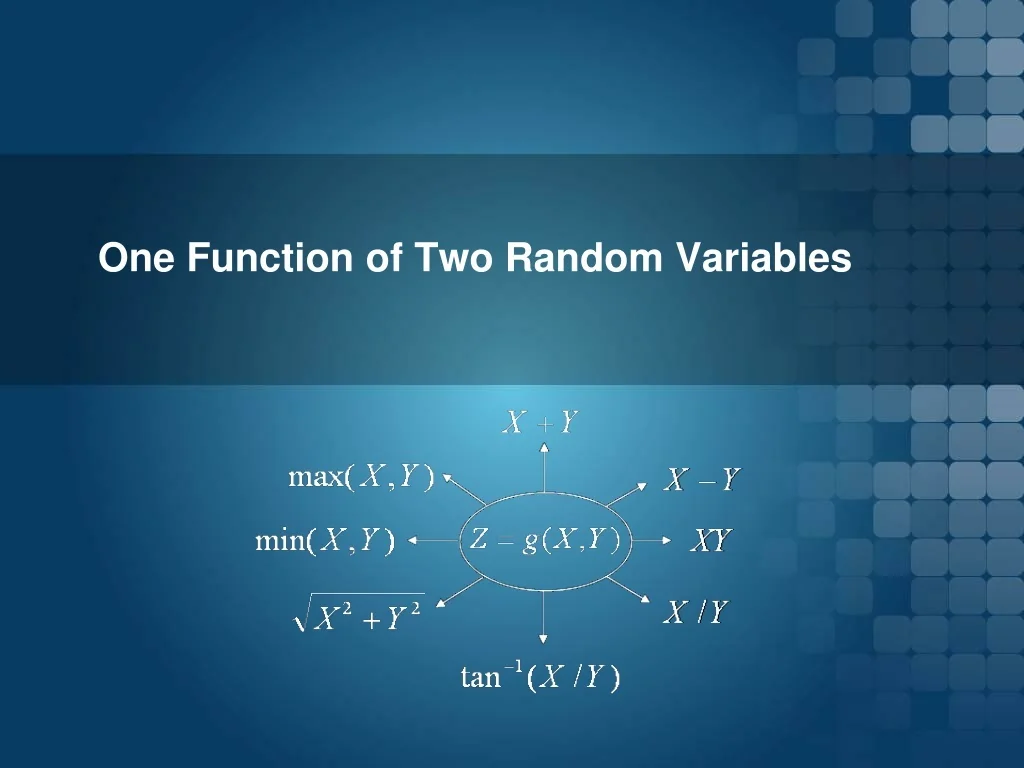 PPT - One Function of Two Random Variables PowerPoint Presentation ...