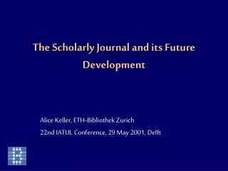 The Scholarly Journal and its Future Development